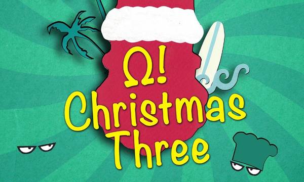 Ω! Christmas Three! Μια Χριστουγεννιάτικη Παράσταση λίγο… διαφορετική, σε Γύθειο και Αρεόπολη!